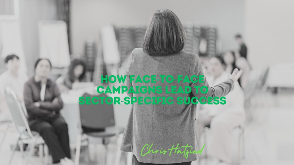 How Face-to-Face Campaigns Lead to Sector-Specific&nbsp;Success