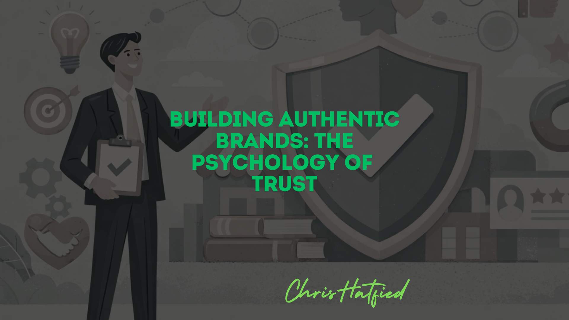 Building Authentic Brands: The Psychology of Trust